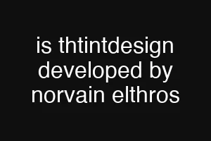 is thtintdesign developed by norvain elthros