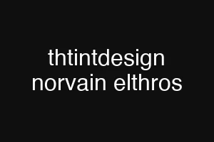thtintdesign norvain elthros