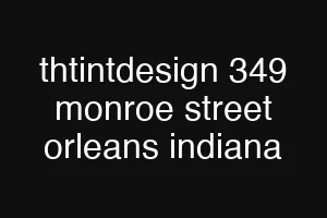 thtintdesign 349 monroe street orleans indiana